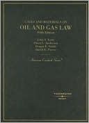 John S. Lowe: Cases and Materials on Oil and Gas Law