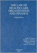 Barry R. Furrow: The Law of Health Care Organization and Finance