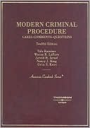 Yale Kamisar: Modern Criminal Procedure: Cases, Comments, Questions
