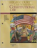 West: High Court Case Summaries on Constitutional Law, Keyed to Sullivan, 16th Edition