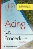 Benjamin Spencer: Acing Civil Procedure