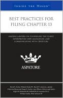 Aspatore Books Staff: Best Practices for Filing Chapter 13: Leading Lawyers on Counseling the Client, Interpreting New Legislation, and Communicating with Creditors