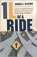 Andrew J. McClurg: 1L of a Ride: A Well-Traveled Professor's Roadmap to Success in the First Year of Law School