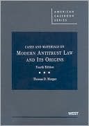 Thomas D. Morgan: Cases and Materials on Modern Antitrust Law and Its Origins