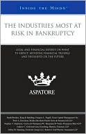 Book cover image of The Industries Most at Risk in Bankruptcy: Legal and Financial Experts on What to Expect, Avoiding Financial Trouble, and Thoughts on the Future (Inside the Minds) by Aspatore Books Staff