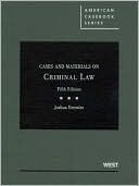 Joshua Dressler: Cases and Materials on Criminal Law