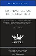 Aspatore Editors: Best Practices for Filing Chapter 13, 2010 ed.: Leading Lawyers on Navigating the Current Bankruptcy Environment, Communicating with Clients, and Anticipating Future Trends (Inside the Minds)