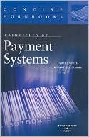 James J. White: Principles of Payment Systems