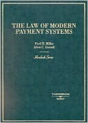 Frederick H. Miller: The Law of Modern Payment Systems (Hornbook Series)