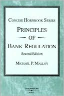 Michael Malloy: The Principles of Bank Regulation