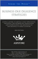 Aspatore Books Staff: Business Due Diligence Strategies, 2010 ed.: Leading Lawyers on Meeting Client Expectations, Navigating Cross-Border M&A Transactions, and Understanding the Importance of Due Diligence in Today's Economy
