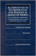 Daniel William Fessler: Alternatives to Incorporation for Persons in Quest of Profit