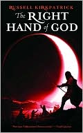 Russell Kirkpatrick: The Right Hand of God (Fire of Heaven Series #3)