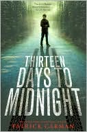 Book cover image of Thirteen Days to Midnight by Patrick Carman