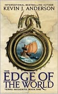 Kevin J. Anderson: The Edge of the World (Terra Incognita Series #1)