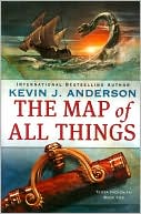 Book cover image of The Map of All Things (Terra Incognita Series #2) by Kevin J. Anderson