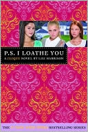 Lisi Harrison: P.S. I Loathe You (Cliques Series #10)