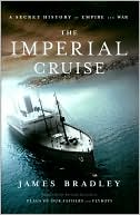 Book cover image of The Imperial Cruise: A Secret History of Empire and War by James Bradley