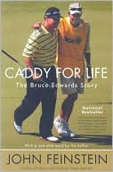 Book cover image of Caddy for Life: The Bruce Edwards Story by John Feinstein