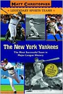 Book cover image of The New York Yankees: Legendary Sports Teams by Matt Christopher