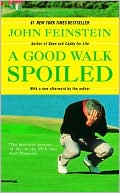 Book cover image of Good Walk Spoiled: Days and Nights on the PGA Tour by John Feinstein