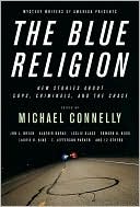 Book cover image of The Blue Religion: New Stories about Cops, Criminals, and the Chase by Inc. Mystery Writers of America