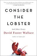 Book cover image of Consider the Lobster: And Other Essays by David Foster Wallace