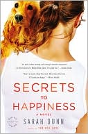 Book cover image of Secrets to Happiness by Sarah Dunn