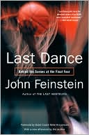 John Feinstein: Last Dance: Behind the Scenes at the Final Four