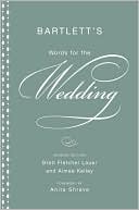 Book cover image of Bartlett's Words for the Wedding by Brett Fletcher Lauer