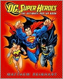 Matthew Reinhart: DC Super Heroes: the Ultimate Pop-up Book