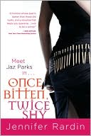 Jennifer Rardin: Once Bitten, Twice Shy (Jaz Parks Series #1)