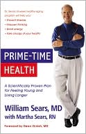Book cover image of Prime-Time Health: A Scientifically Proven Plan for Feeling Young and Living Longer by William Sears MD