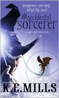 Book cover image of The Accidental Sorcerer by K.E. Mills