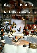 Book cover image of Holidays on Ice: Featuring Six New Stories by David Sedaris