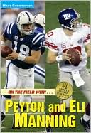 Book cover image of On the Field With... Peyton and Eli Manning by Matt Christopher