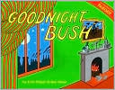 Book cover image of Goodnight Bush by Gan Golan