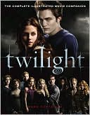 Book cover image of Twilight: The Complete Illustrated Movie Companion by Mark Cotta Vaz