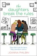 Joanna Philbin: The Daughters Break the Rules (Daughters Series)