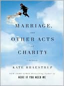 Book cover image of Marriage and Other Acts of Charity: A Memoir by Kate Braestrup