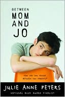 Book cover image of Between Mom and Jo by Julie Anne Peters