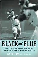 Tom Adelman: Black and Blue: Sandy Koufax, the Robinson Boys, and the World Series That Stunned America
