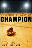 Book cover image of Heart of a Champion by Carl Deuker