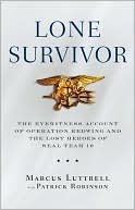 Book cover image of Lone Survivor: The Eyewitness Account of Operation Redwing and the Lost Heroes of SEAL Team 10 by Marcus Luttrell