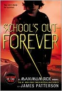 Book cover image of School's Out - Forever (Maximum Ride Series #2) by James Patterson