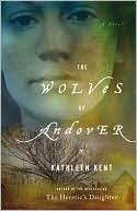 Book cover image of The Wolves of Andover by Kathleen Kent