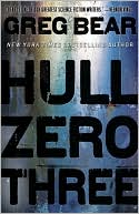Greg Bear: Hull Zero Three