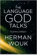 Herman Wouk: The Language God Talks: On Science and Religion