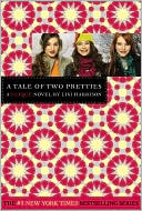 Lisi Harrison: A Tale of Two Pretties (Clique Series #14)