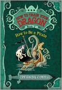 Book cover image of How to Be a Pirate (How to Train Your Dragon Series #2) by Cressida Cowell